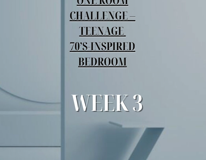 ONE ROOM CHALLENGE – Teenage Daughter’s Room 70′ s Inspired Bedroom